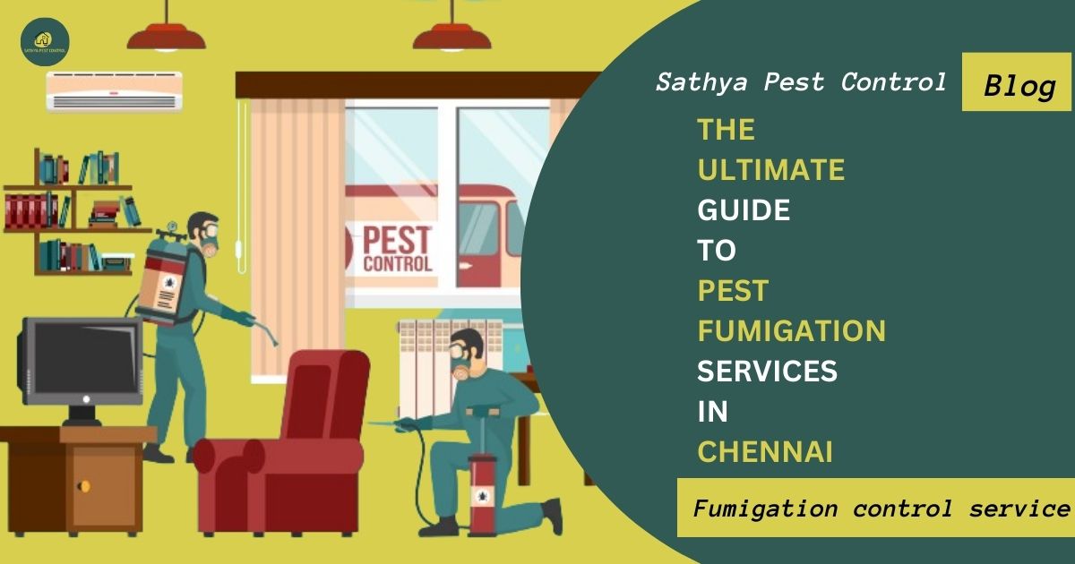 The Ultimate Guide to Pest Fumigation Services in Chennai